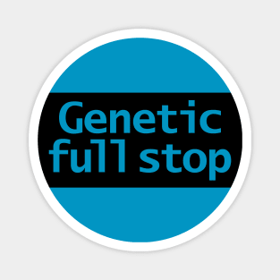 Genetic Full Stop Typography Black Stripe Magnet